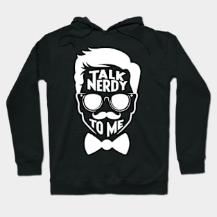 Talk Nerdy To Me Hoodie